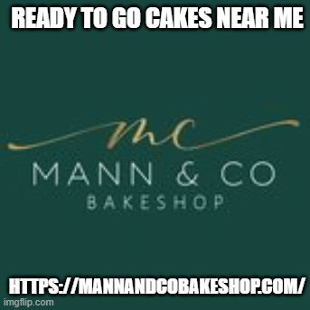 Ready-to-go-cakes-near-meca8a59e83c6041da.gif